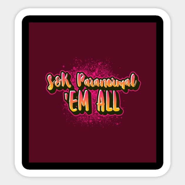 S&K Para Em' All Sticker by S&K Paranormal Store